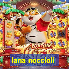 lana noccioli